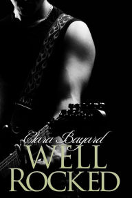 Title: Well Rocked (BBW New Adult Rock Star Romance), Author: Clara Bayard