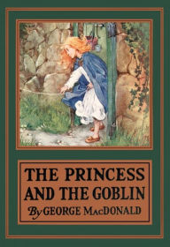 Title: The Princess and the Goblin, Author: George MacDonald