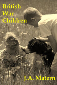 Title: British War Children, Author: J.A. Matern