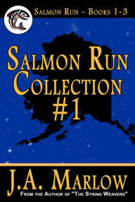 Title: Salmon Run Collection #1 (Salmon Run Books 1-3), Author: J.A. Marlow