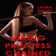 Title: Viking Princess Chained, Author: Laura Knots