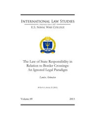 Title: The Law of State Responsibility in Relation to Border Crossings: An Ignored Legal Paradigm, Author: Louise Arimatsu