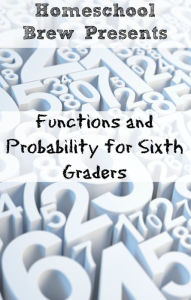 Title: Functions and Probability for Sixth Graders, Author: Greg Sherman