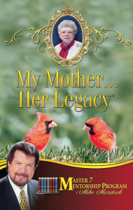 Title: My Mother Her Legacy, Author: Mike Murdock