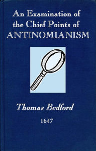 Title: Antinomianism Anatomized [1643], Author: John Sedgwick