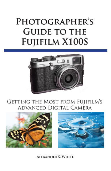 Photographer's Guide to the Fujifilm X100S