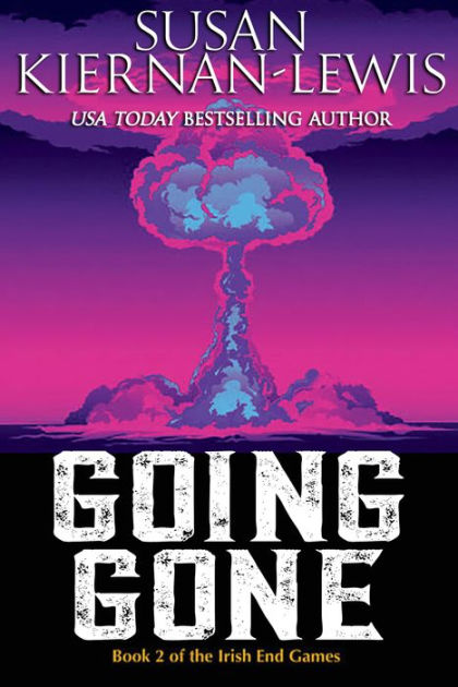 Going Gone, Book 2 of the Irish End Games by Susan Kiernan-Lewis | NOOK ...