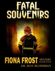 Title: Fiona Frost: Fatal Souvenirs, Author: Dr. Bon Blossman