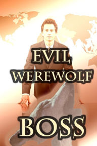 Title: 'Evil Werewolf Boss' (BBW Paranormal Erotic Romance - Werewolf Mate), Author: Larissa Coltrane