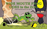 Title: Wide Mouth Frog Goes to the Zoo, Author: Jerry Barrett