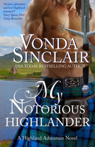 Title: My Notorious Highlander, Author: Vonda Sinclair