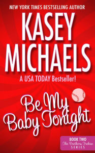Title: Be My Baby Tonight, Author: Kasey Michaels