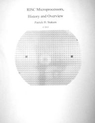 Title: RISC Microprocessors, History and Overview, Author: Patrick Stakem