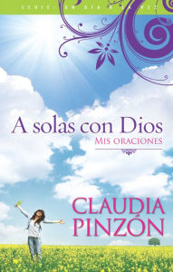 Title: A Solas Con Dios, Author: Claudia Pinzon
