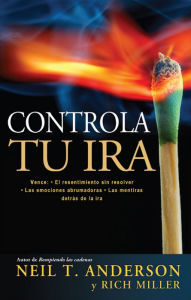 Title: Controla tu ira, Author: Neil T Anderson