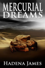 Title: Mercurial Dreams (Dreams and Reality Series #3), Author: Hadena James