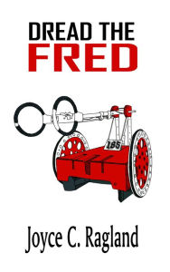 Title: Dread the Fred, Author: Joyce C. Ragland