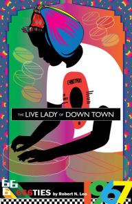 Title: The Live Lady of Down Town, Author: Robert N. Lee