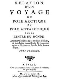 Title: Relation d'un voyage du Pole Arctique au Pole Antarctique par le centre du monde (Illustrated), Author: Anonymous