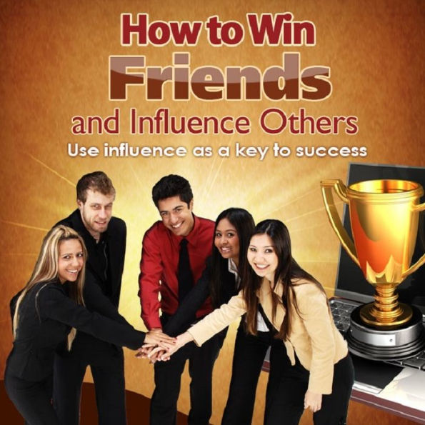 How To Win Friends And Influence Others