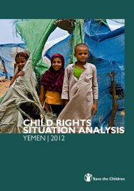 Title: CHILD RIGHTS SITUATION ANALYSIS: YEMEN 2012, Author: Save The Children