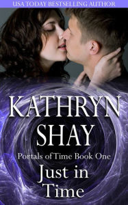 Title: Just In Time: Portals of Time, Author: Kathryn Shay