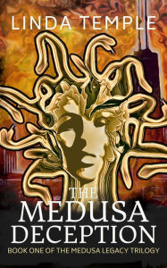 Title: The Medusa Deception (The Medusa Legacy, #1), Author: Linda Temple