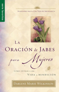 Title: La oracion de Jabes para mujeres, Author: Darlene Marie Wilkinson