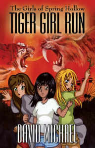 Title: Tiger Girl Run, Author: David Michael