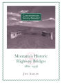 Conveniences Sorely Needed: Montana's Historic Highway Bridges, 18601956