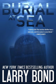 Title: Burial at Sea, Author: Larry Bond