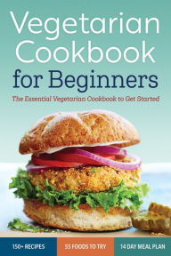 Title: Vegetarian Cookbook for Beginners: The Essential Vegetarian Cookbook To Get Started, Author: Rockridge Press