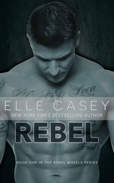 Rebel Wheels: Book 1 (Rebel) by Elle Casey | eBook | Barnes & Noble®