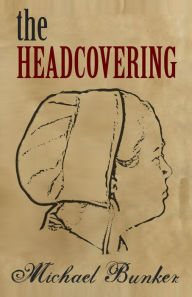Title: The Headcovering (Just Plain Series, #2), Author: Michael Bunker