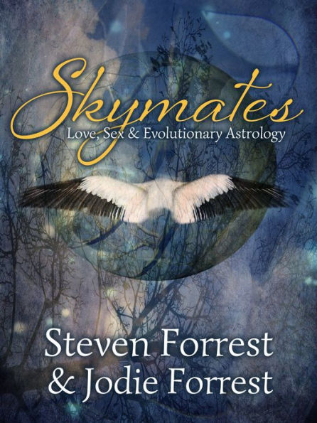 Skymates: Love, Sex and Evolutionary Astrology