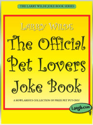 Title: The Official Pet Lovers Joke Book, Author: Larry Wilde