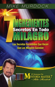 Title: 7 Ingredientes Secretos En Todo Milagro, Author: Mike Murdock