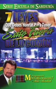 Title: 7 Leyes Que Debes Honrar Para Tener Éxito Fuera de Lo Común, Author: Mike Murdock