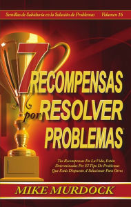 Title: 7 Recompensas por Resolver Problemas, Author: Mike Murdock