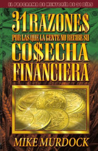 Title: 31 Razones Por Las Que La Gente No Recibe Su Cosecha Financiera, Author: Mike Murdock