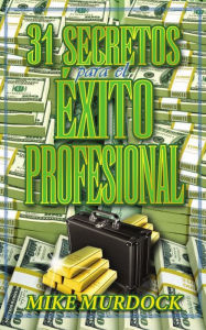 Title: 31 Secretos Para El Éxito Profesional, Author: Mike Murdock