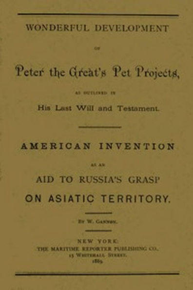 Wonderful Development of Peter the Great's Pet Projects, according to His Last Will and Testament (Illustrated)