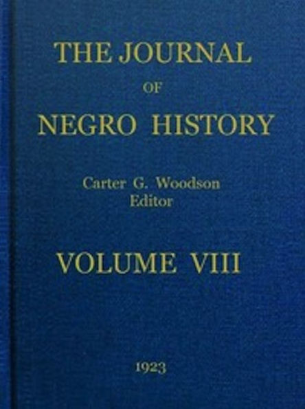 The Journal of Negro History, Volume 8, 1923