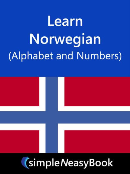 Learn Norwegian (Alphabet and numbers)- simpleNeasyBook