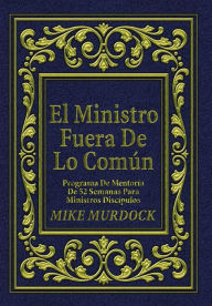 Title: El Ministro Fuera De Lo Común, Author: Mike Murdock