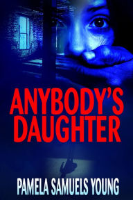 Title: Anybody's Daughter, Author: Pamela Samuels Young
