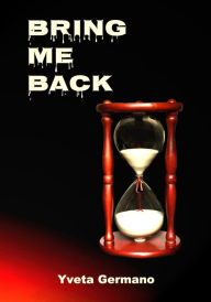 Title: Bring Me Back, Author: Yveta Germano