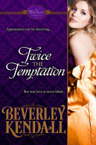 Title: Twice the Temptation, Author: Beverley Kendall