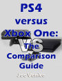 PS4 versus Xbox One - The Comparison Guide