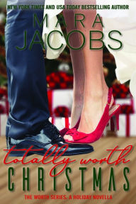 Title: Totally Worth Christmas (Worth Series Book 4.5), Author: Mara Jacobs